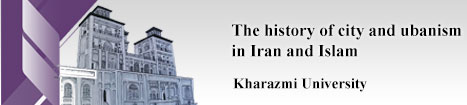 The history of city and urbanism in Iran and Islam